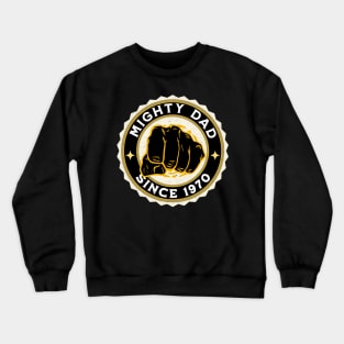 Mighty dad since 1970 Crewneck Sweatshirt